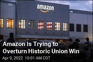 Amazon Seeks to Overturn Union Win
