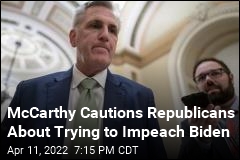 McCarthy Doesn&#39;t Back Trying to Impeach Biden