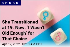 She Transitioned as 19-Year-Old Virgin, Has Some Regrets