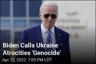 Biden: Russia&#39;s War on Ukraine Is &#39;Genocide&#39;