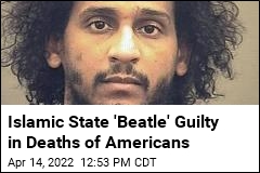 ISIS &#39;Beatle&#39; Convicted in Deaths of 4 Americans