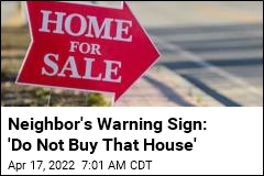Neighbor&#39;s Warning Sign: &#39;Do Not Buy That House&#39;