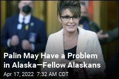 Palin&#39;s Biggest Problem in Alaska Might Be Alaskans