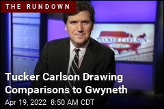 Tucker Carlson Drawing Comparisons to Gwyneth