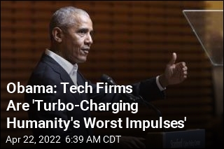 Obama: Tech Firms Are &#39;Turbo-Charging Humanity&#39;s Worst Impulses&#39;