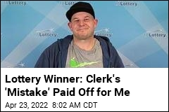 Lottery Winner Credits Clerk&#39;s Mistake for Payday