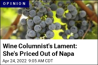 Wine Columnist&#39;s Lament: She&#39;s Priced Out of Napa