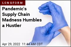 A Born Hustler Tries to Crack Pandemic&#39;s Supply Chain Insanity