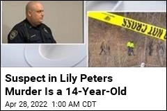 Suspect in Lily Peters Murder Is a 14-Year-Old