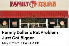 Family Dollar&#39;s Rat Problem Just Got Bigger