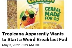 Tropicana Apparently Wants to Start a Weird Breakfast Fad