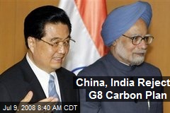 China, India Reject G8 Carbon Plan