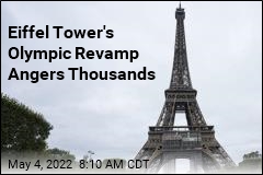 Eiffel Tower&#39;s Olympic Revamp Angers Thousands