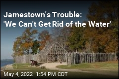 Jamestown&#39;s Trouble: &#39;We Can&#39;t Get Rid of the Water&#39;