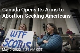 Canada Opens Its Arms to Abortion-Seeking Americans