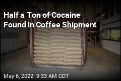 Half a Ton of Cocaine Found in Coffee Shipment