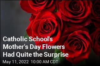 Catholic School&#39;s Mother&#39;s Day Flowers Had Quite the Surprise