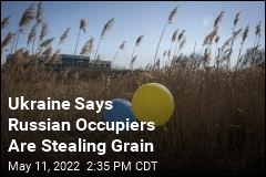 Ukraine Says Russia Is Stealing, Exporting Grain