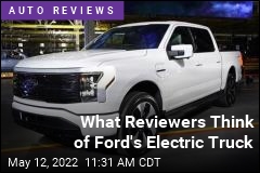 What Reviewers Think of Ford&#39;s Electric Truck
