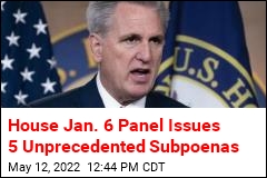 House Jan. 6 Panel Issues 5 Unprecedented Subpoenas