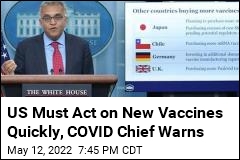 US Must Act on New Vaccines Quickly, COVID Chief Warns