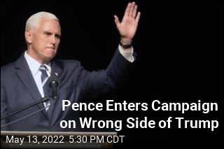 Pence Enters Campaign on Wrong Side of Trump