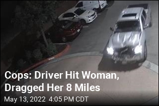 Police Hunt Driver Who Hit Woman, Dragging Her for Miles