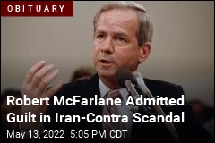Robert McFarlane Admitted Guilt in Iran-Contra Scandal