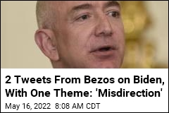 2 Tweets From Bezos on Biden, With One Theme: &#39;Misdirection&#39;