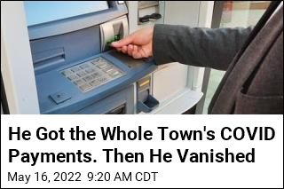 He Got the Whole Town&#39;s COVID Payments. Then He Vanished