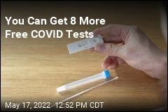 You Can Get 8 More Free COVID Tests