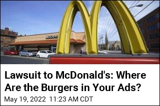 Lawsuit Accuses McDonald&#39;s, Wendy&#39;s of False Advertising