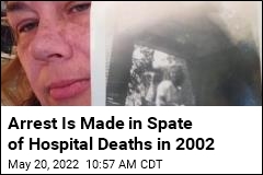 Arrest Is Made in Spate of Hospital Deaths in 2002