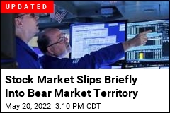 Stock Market Slips Into Bear Market Territory