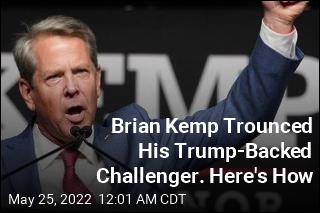 Brian Kemp Trounced His Trump-Backed Challenger. Here&#39;s How
