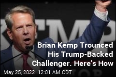 Brian Kemp Trounced His Trump-Backed Challenger. Here&#39;s How
