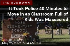 It Took Police 40 Minutes to Enter Classroom Where Kids Were Massacred
