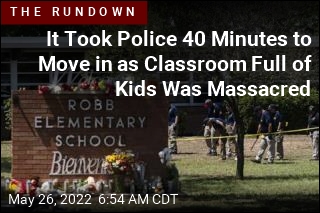 It Took Police 40 Minutes to Enter Classroom Where Kids Were Massacred
