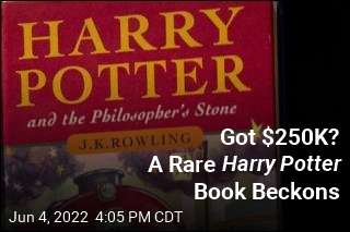 Got $250K? A Rare Harry Potter Book Beckons