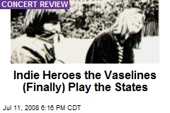 Indie Heroes the Vaselines (Finally) Play the States
