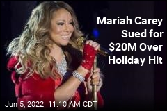 Mariah Carey Sued for $20M Over Holiday Hit