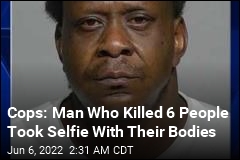 Man Who Killed 6 People Took Selfie With Their Bodies: Cops
