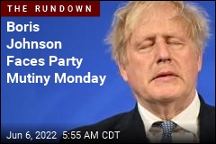 Boris Johnson&#39;s Own Party May Oust Him Monday