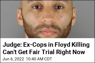 Judge Orders 7-Month Delay in Ex-Cops&#39; Trial for Floyd Killing