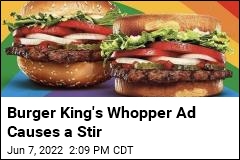 Burger King&#39;s Whopper Ad Causes a Stir