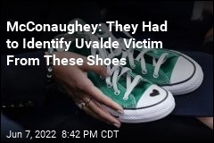 McConaughey: They Had to Identify Uvalde Victim From These Shoes