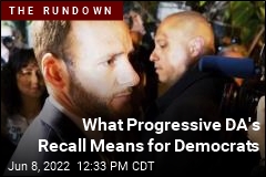 What Progressive DA&#39;s Recall Means for Democrats