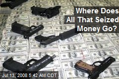 Where Does All That Seized Money Go?