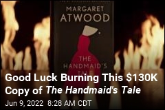 Good Luck Burning This $130K Copy of The Handmaid&#39;s Tale