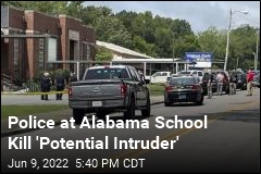 Police at Alabama School Kill &#39;Potential Intruder&#39;